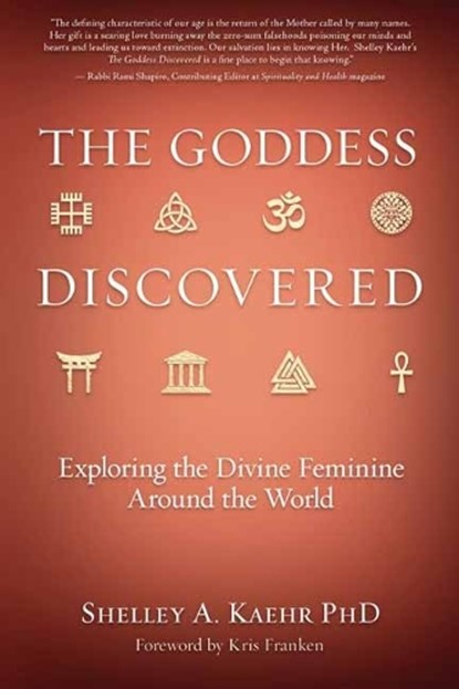 The Goddess Discovered, Shelley A Kaehr PhD - Paperback - 9780738771762