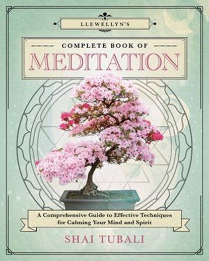 Llewellyn's Complete Book of Meditation, Shai Tubali - Ebook - 9780738772189