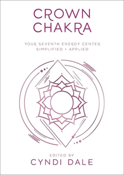 Crown Chakra, Cyndi Dale ; Anthony J.W. Benson - Paperback - 9780738773285