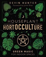 Houseplant HortOCCULTure - Devin Hunter ; Juliet Diaz - 9780738773971