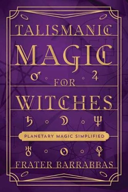 Talismanic Magic for Witches, Frater Barrabbas - Paperback - 9780738774169
