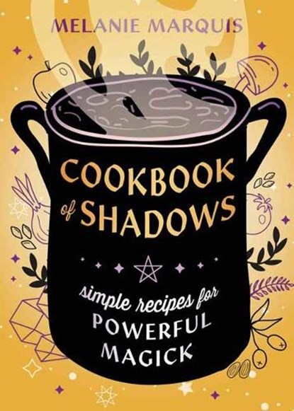Cookbook of Shadows, Melanie Marquis - Paperback - 9780738774961