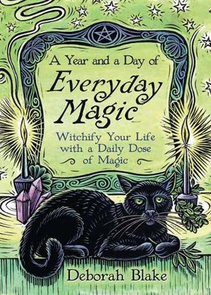 A Year and a Day of Everyday Magic, Deborah Blake - Paperback - 9780738777184