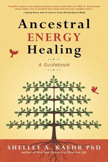 Ancestral Energy Healing, Shelley A. Kaehr - Ebook - 9780738777757