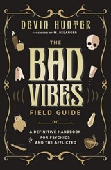 The Bad Vibes Field Guide - Devin Hunter ; M. Belanger - 9780738778419