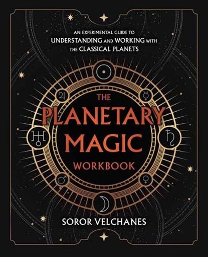 The Planetary Magic Workbook, Soror Velchanes - Paperback - 9780738779751