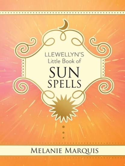 Llewellyn's Little Book of Sun Spells, Melanie Marquis - Gebonden - 9780738780283