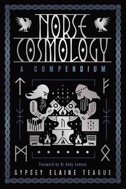 Norse Cosmology: A Compendium, Gypsey Elaine Teague - Paperback - 9780738780597