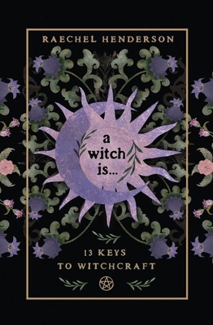 A Witch Is, Raechel Henderson - Paperback - 9780738781259