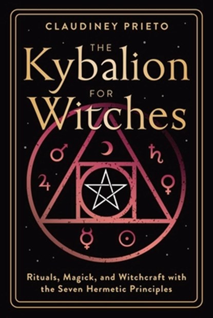 The Kybalion for Witches, Claudiney Prieto - Paperback - 9780738781785