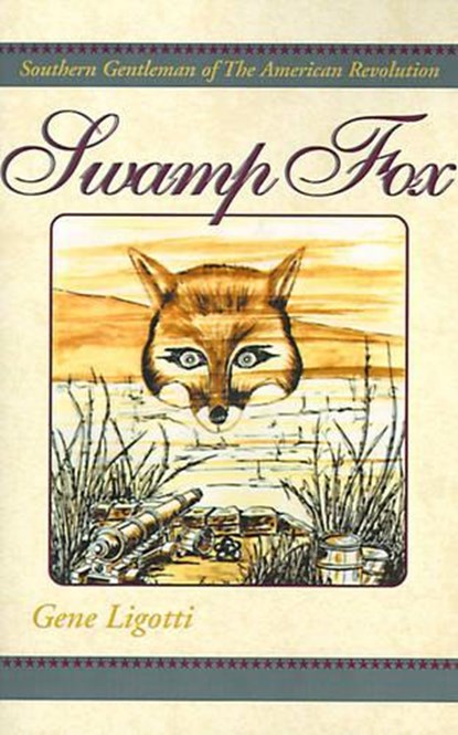 Swamp Fox, Gene Ligotti - Gebonden - 9780738814582