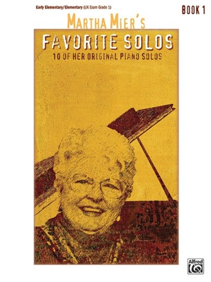 Martha Mier's Favorite Solos, Bk 1: 10 of Her Original Piano Solos, Martha Mier - Paperback - 9780739039311