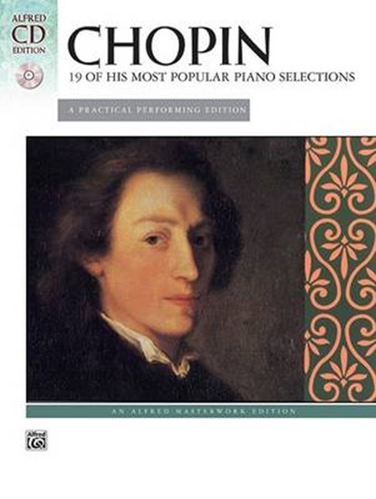 Chopin -- 19 of His Most Popular Piano Selections: A Practical Performing Edition, Book & CD [With CD], Frédéric Chopin - AVM - 9780739047521