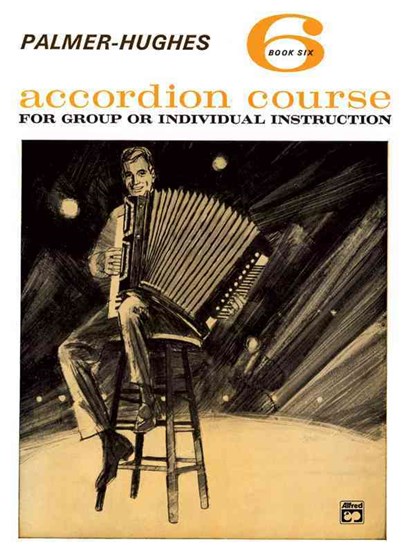 Palmer-Hughes Accordion Course, Bk 6: For Group or Individual Instruction, Willard A. Palmer - Paperback - 9780739094570