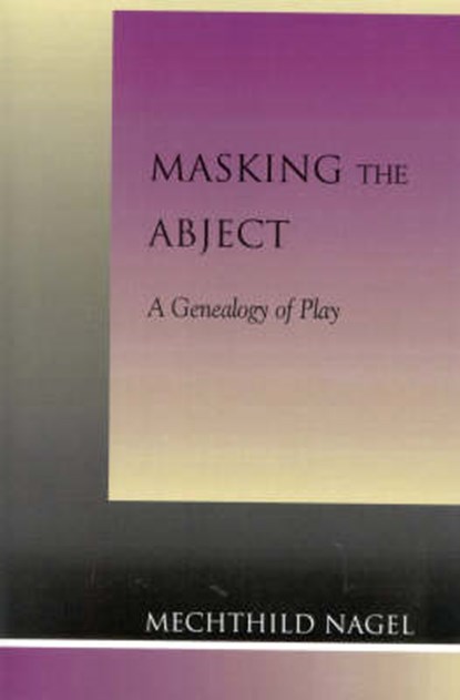 Masking the Abject, NAGEL,  Mechthild - Paperback - 9780739103081