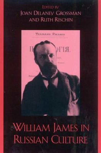 William James in Russian Culture, GROSSMAN,  Joan Delaney ; Rischin, Ruth - Gebonden - 9780739105269