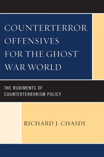 Counterterror Offensives for the Ghost War World, Richard J. Chasdi - Gebonden - 9780739107942