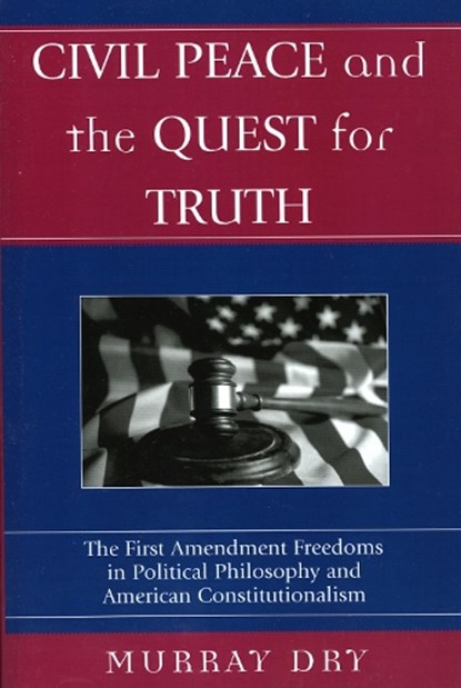 Civil Peace and the Quest for Truth, Murray Dry - Paperback - 9780739109311