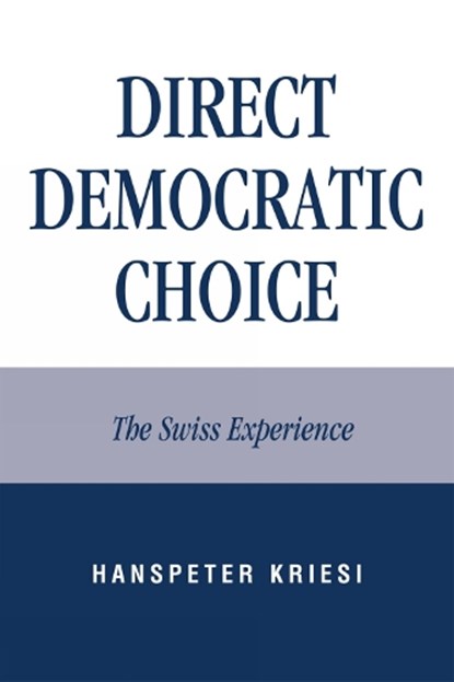 Direct Democratic Choice, Hanspeter Kriesi - Gebonden - 9780739109656