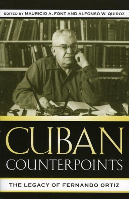 Cuban Counterpoints, Mauricio A. Font ; Alfonso W. Quiroz - Paperback - 9780739109687
