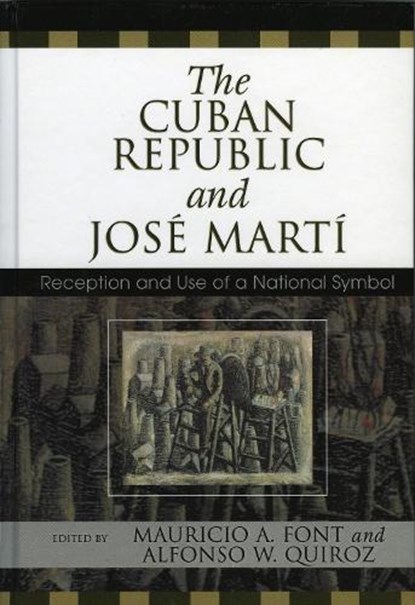 The Cuban Republic and JosZ Mart', Mauricio Font ; Alfonso Quiroz - Gebonden - 9780739112243