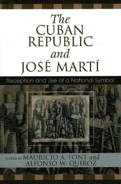 The Cuban Republic and JosZ Mart', Mauricio Font ; Alfonso Quiroz - Paperback - 9780739112250