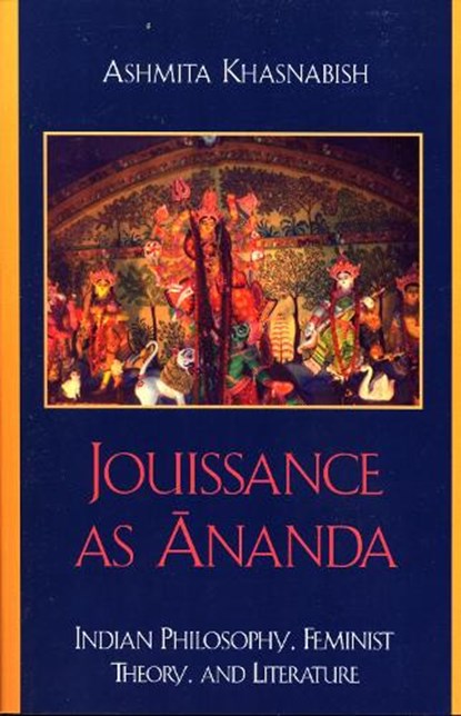 Jouissance as Ananda, Ashmita Khasnabish - Paperback - 9780739116739