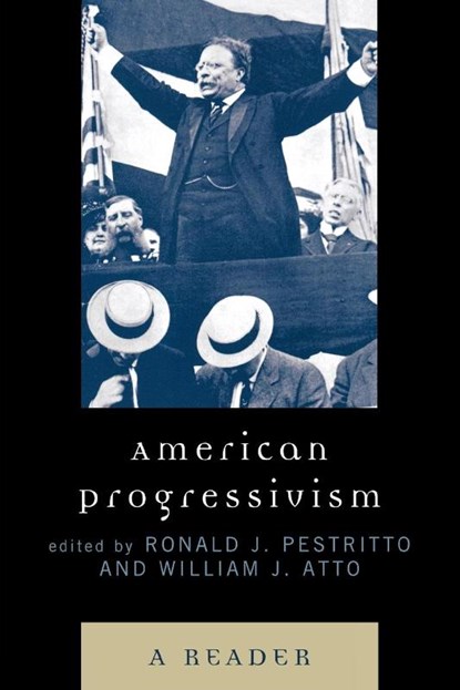American Progressivism, Ronald J. Pestritto ; William Atto - Paperback - 9780739123041