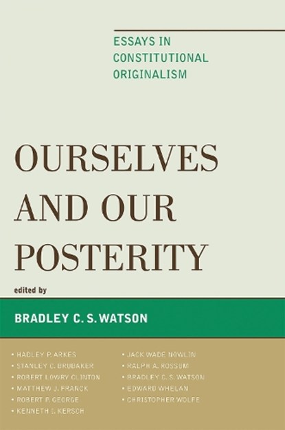 Ourselves and Our Posterity, Bradley C. S. Watson - Paperback - 9780739127902