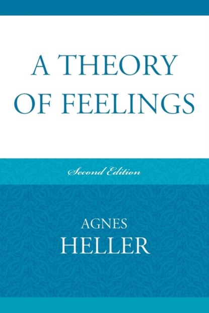 A Theory of Feelings, Agnes Heller - Paperback - 9780739129678