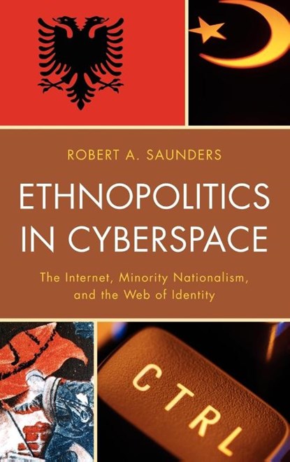 Ethnopolitics in Cyberspace, Robert A. Saunders - Gebonden - 9780739141946