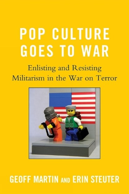 Pop Culture Goes to War, Geoff Martin ; Erin Steuter - Gebonden - 9780739146804