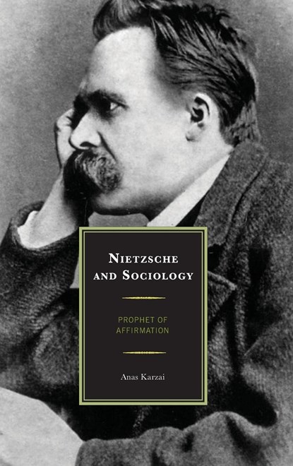 Nietzsche and Sociology, Anas Karzai - Gebonden - 9780739150511