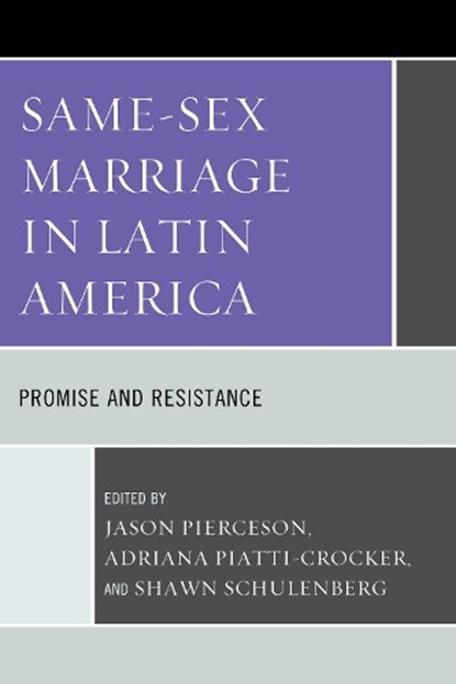 Same-Sex Marriage in Latin America, Jason Pierceson ; Adriana Piatti-Crocker ; Shawn Schulenberg - Paperback - 9780739167038
