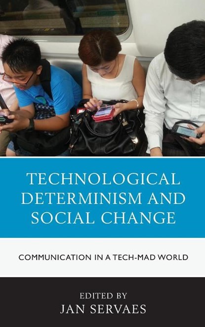 Technological Determinism and Social Change, Jan Servaes - Gebonden - 9780739191248