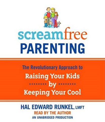 Screamfree Parenting, RUNKEL,  Hal Edward - AVM - 9780739357200