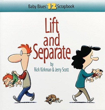 Lift and Separate: Baby Blues Scrapbook No. 12, KIRKMAN,  Rick - Paperback - 9780740704550
