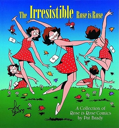The Irresistible Rose Is Rose, BRADY,  Pat - Paperback - 9780740705540