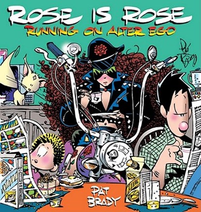 Rose Is Rose Running on Alter Ego: A Rose Is Rose Collection, Pat Brady - Paperback - 9780740751271