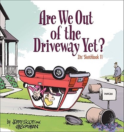 Are We Out of the Driveway Yet?, 16: Zits Sketchbook Number 11, Jerry Scott - Paperback - 9780740761997