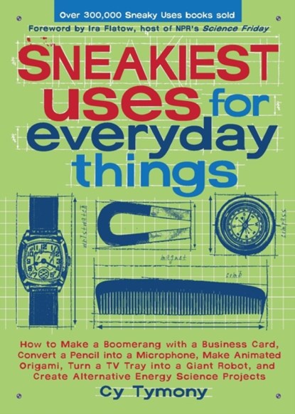 Sneakiest Uses for Everyday Things, Cy Tymony - Paperback - 9780740768743