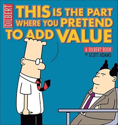 This Is the Part Where You Pretend to Add Value, ADAMS,  Scott - Paperback - 9780740772276