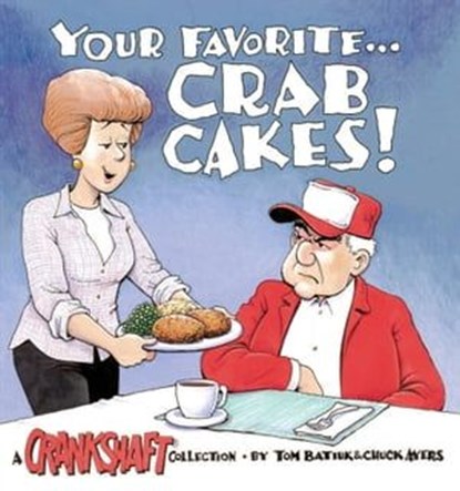 Your Favorite . . . Crab Cakes!, Chuck Ayers ; Tom Batiuk - Ebook - 9780740786044