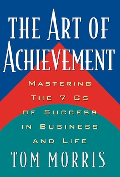 The Art of Achievement, Tom Morris - Ebook - 9780740786457