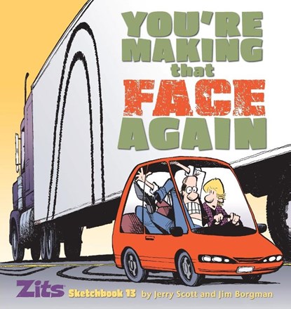 You're Making That Face Again, SCOTT,  Jerry ; Borgman, Jim - Paperback - 9780740797347