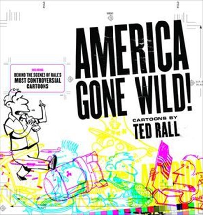 America Gone Wild, Ted Rall - Ebook - 9780740799303