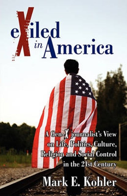 Exiled in America, KOHLER,  Mark E. - Paperback - 9780741461766