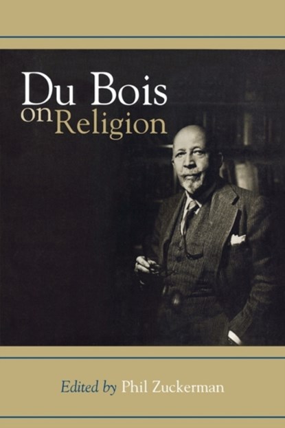 Du Bois on Religion, Phil Zuckerman - Paperback - 9780742504219