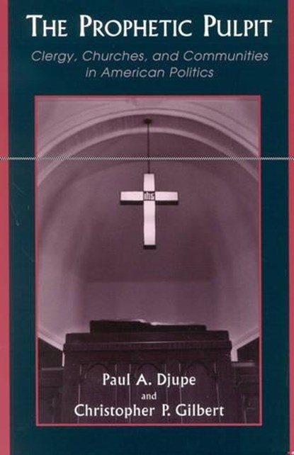 The Prophetic Pulpit, DJUPE,  Paul A. ; Gilbert, Christopher P. - Paperback - 9780742511934