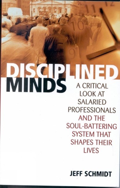 Disciplined Minds, Jeff Schmidt - Paperback - 9780742516854